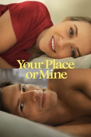 Chỗ Em Hay Chỗ Anh? (Your Place or Mine) [2023]