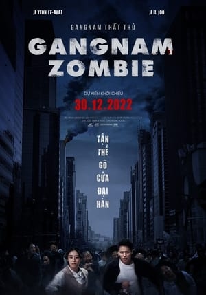 Gangnam Thất Thủ (Gangnam Zombie) [2023]
