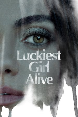Cô Gái May Mắn Nhất (Luckiest Girl Alive) [2022]