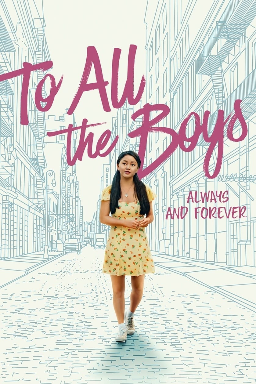 Những Chàng Trai Năm Ấy Mãi Yêu (To All the Boys: Always and Forever) [2021]