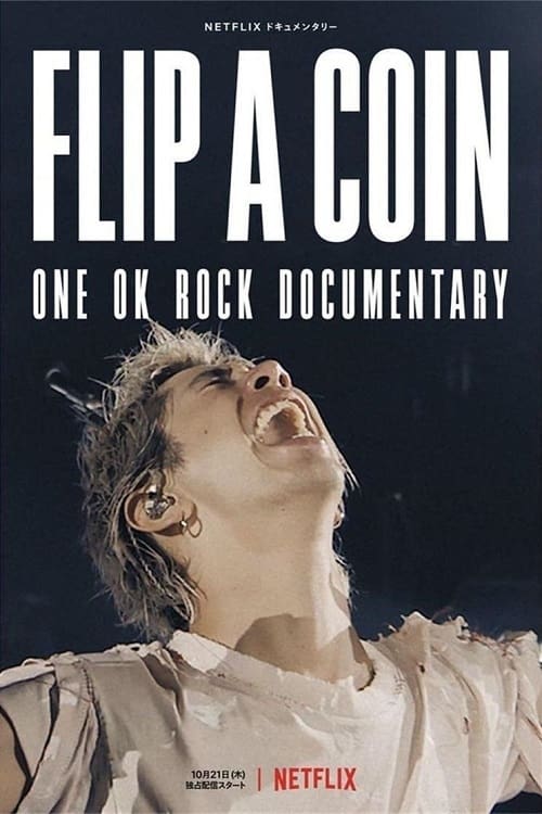 Tung đồng xu: Phim tài liệu ONE OK ROCK (Flip a Coin: ONE OK ROCK Documentary) [2021]