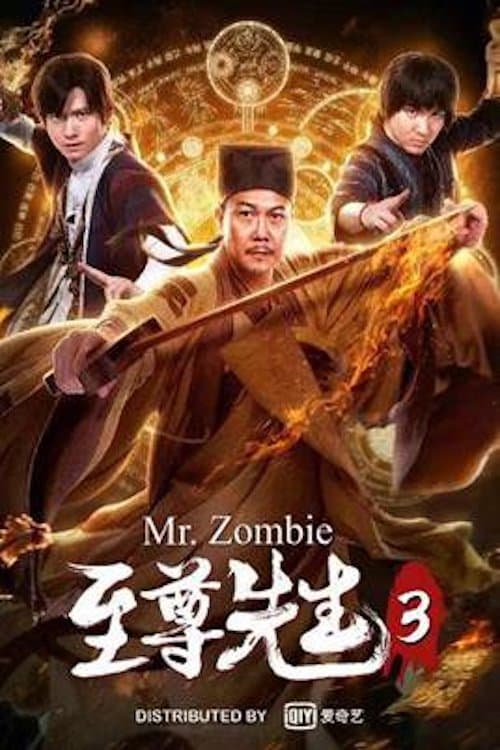 Chí Tôn Tiên Sinh 3 (Mr. Zombie 3) [2019]