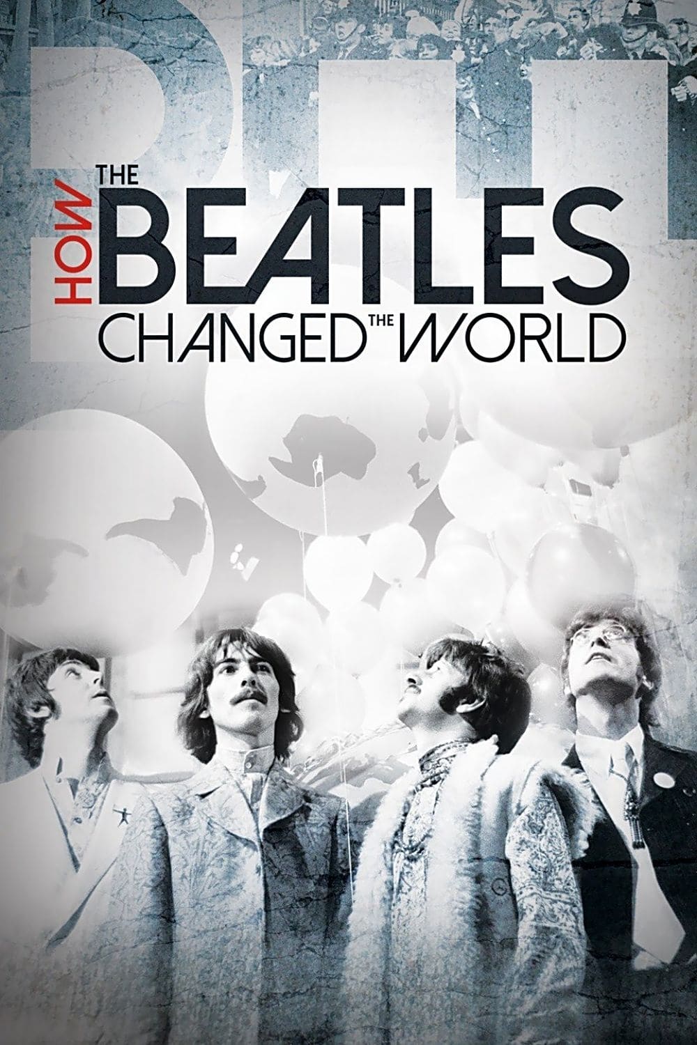 The Beatles: Ban Nhạc Thay Đổi Thế Giới - How the Beatles Changed the World (2017)