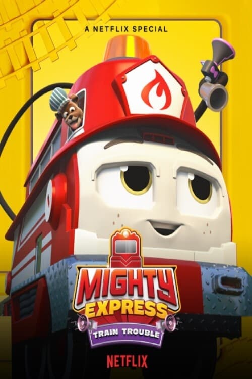 Mighty Express: Rắc Rối Tàu Hỏa - Mighty Express: Train Trouble (2022)