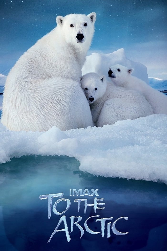Hành Trình Đến Bắc Cực (To the Arctic 3D) [2012]