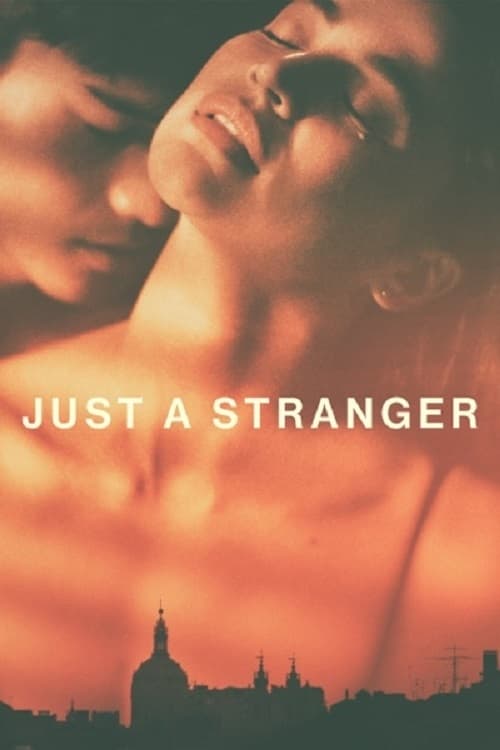 Chỉ Là Người Xa Lạ (Just a Stranger) [2019]