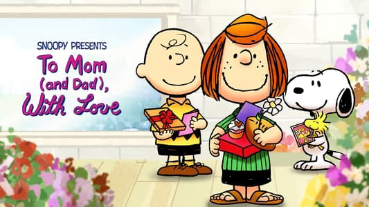 Snoopy Giới Thiệu: Gửi Lời Mến Yêu Đến Mẹ (Và Bố)
