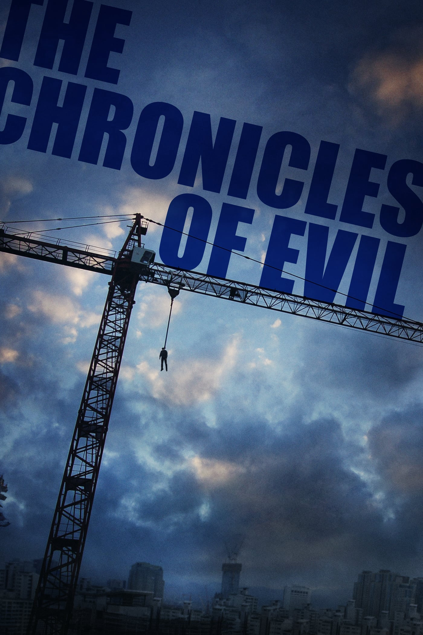Vòng Xoáy Tội Ác (The Chronicles Of Evil) [2015]