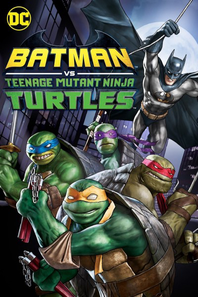 Liên Minh Người Dơi Và Ninja Rùa (Batman Vs. Teenage Mutant Ninja Turtles) [2019]