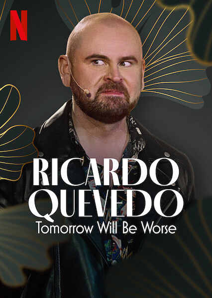 Ricardo Quevedo: Ngày Mai Sẽ Tồi Tệ Hơn - Ricardo Quevedo: Tomorrow Will Be Worse (2022)