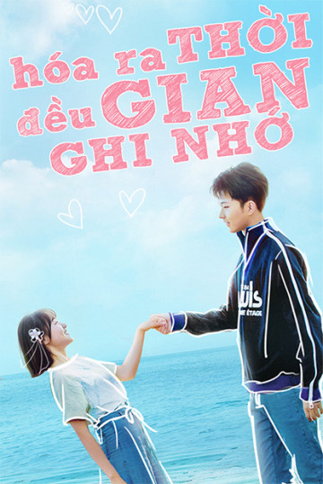 Hóa Ra Thời Gian Đều Ghi Nhớ (Always Have Always Will) [2020]