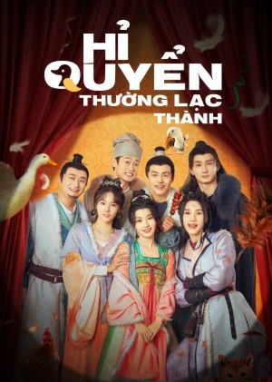 Hỉ Quyển Thường Lạc Thành - The Happy Seven in Changan (2024)