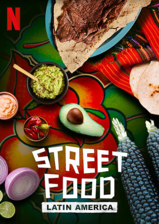 Ẩm Thực Đường Phố: Mỹ Latinh (Street Food: Latin America) [2020]