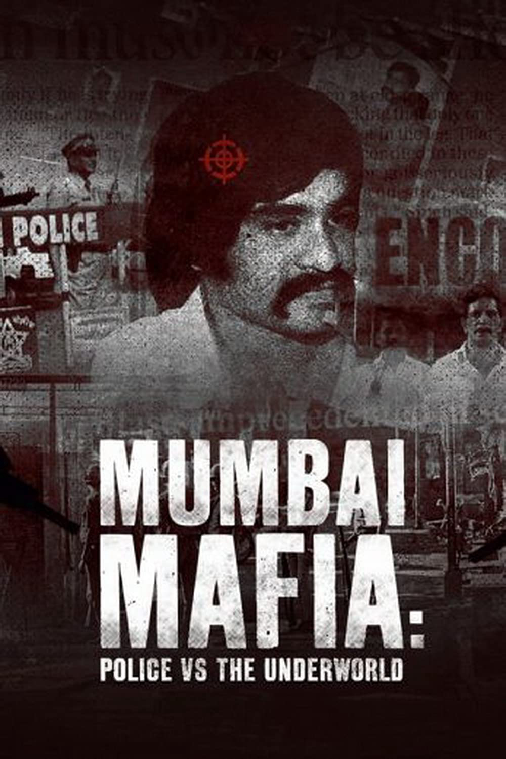 Mafia Mumbai: Cảnh Sát Và Thế Giới Ngầm (Mumbai Mafia: Police Vs The Underworld) [2022]