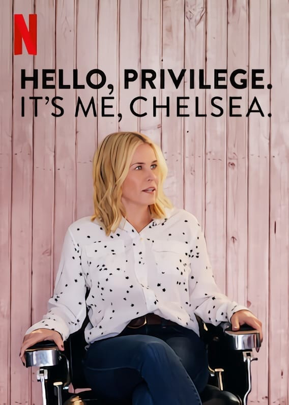Chelsea Và Đặc Quyền Của Người Da Trắng - Hello, Privilege. It's Me, Chelsea (2019)