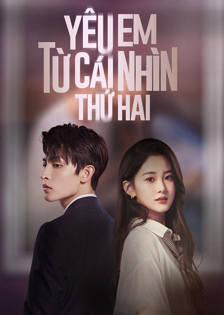 Yêu Em Từ Cái Nhìn Thứ Hai (Love At Second Sight) [2023]